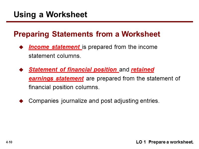 Income statement is prepared from the income statement columns.  Statement of financial position